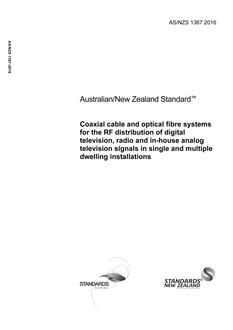 AS/NZS 1367: 05/13/2016 Coaxial cable and optical fibre systems for the RF distribution of digital television, radio and in-house analog television signals in single and multiple dwelling installations