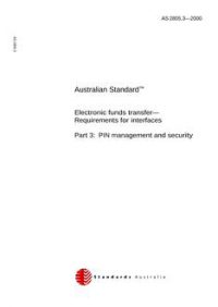 AS 2805.3: 01/01/2000 Electronic funds transfer – Requirements for interfaces – PIN management and security