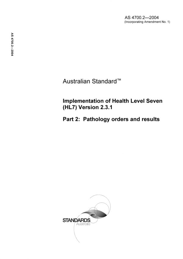 AS 4700.2: 01/01/2004 Implementation of Health Level Seven (HL7) Version 2.3.1 – Pathology orders and results