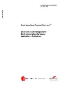 AS/NZS ISO 14031: 08/01/2000 Environmental management – Environmental performance evaluation – Guidelines