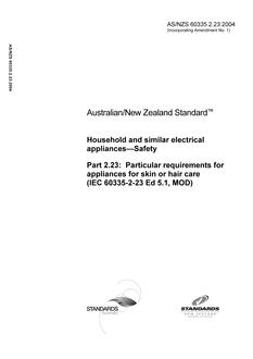 AS/NZS 60335.2.23: 05/31/2004 Household and similar electrical appliances – Safety, Part 2.23: Particular requirements for appliances for skin or hair care (IEC 60335-2-23 Ed 5.1, MOD)
