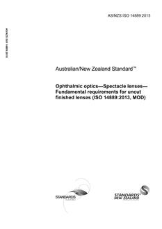 AS/NZS 14889: 02/12/2015 Ophthalmic optics – Spectacle lenses – Fundamental requirements for uncut finished lenses (ISO 14889:2013, MOD)