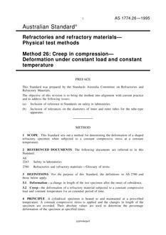 AS 1774.26: 01/01/1995 Refractories and refractory materials – Physical test methods, Method 26: Creep in compression – Deformation under constant load and constant temperature AS 1774.26: 01/01/1995 Refractories and refractory materials – Physical test methods, Method 26: Creep in compression – Deformation under constant load and constant temperature