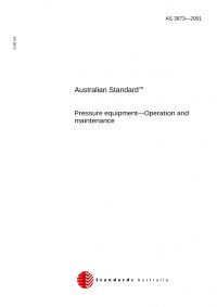 AS 3873: 03/06/2001 Pressure equipment – Operation and maintenance