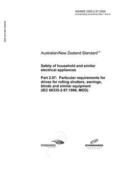 AS/NZS 3350.2.97: 08/30/2000 Safety of household and similar electrical appliances, Part 2.97: Particular requirements for drives for rolling shutters, awnings, blinds and similar equipment (IEC 60335-2-97:1998, MOD)