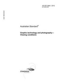 AS ISO 3664: 04/24/2012 Graphic technology and photography – Viewing conditions