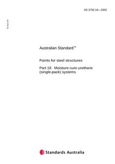 AS 3750.18: 08/15/2002 Paints for steel structures, Part 18: Moisture cure urethane (single-pack) systems