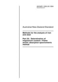 AS/NZS 1050.20: 08/15/1994 Methods for the analysis of iron and steel, Part 20: Determination of magnesium content – Flame atomic absorption spectrometric method