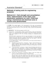 AS 1289.6.5.1: 12/05/1999 Methods of testing soils for engineering purposes, Method 6.5.1: Soil strength and consolidation tests – Determination of the static cone penetration resistance of a soil – Field test using a mechanical and electrical cone or friction-cone penetrometer