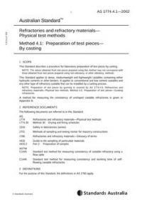 AS 1774.4.1: 05/20/2002 Refractories and refractory materials – Physical test methods, Method 4.1: Preparation of test pieces – By casting