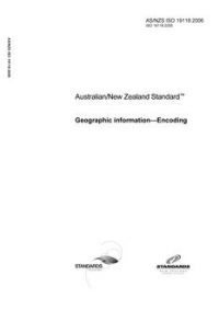 AS/NZS ISO 19118: 02/20/2006 Geographic information – Encoding