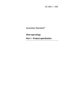 AS 1666.1: 01/01/1995 Wire-rope slings – Product specification