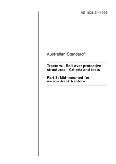 AS 1636.3: 01/05/1996 Tractors – Roll-over protective structures – Criteria and tests, Part 3: Mid-mounted for narrow-track tractors