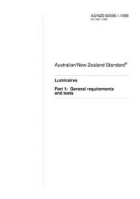 AS/NZS 60598.1: 03/05/1998 Luminaires, Part 1: General requirements and tests