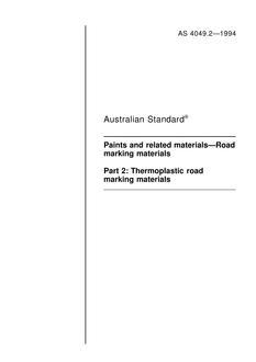 AS 4049.2: 01/01/1994 Paints and related materials – Road marking materials – Thermoplastic road marking materials