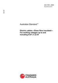 AS 3158: 02/20/2004 Electric cables – Glass fibre insulated – For working voltages up to and including 0.6/1 (1.2) kV