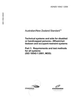 AS/NZS 10542.1: 03/30/2009 Technical systems and aids for disabled or handicapped persons – Wheelchair tiedown and occupant-restraint systems, Part 1: Requirements and test methods for all systems (ISO 10542-1:2001, MOD)