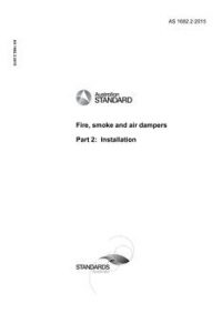 AS 1682.2: 12/14/2015 Fire, smoke and air dampers, Part 2: Installation