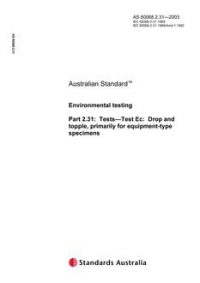 AS 60068.2.31: 01/01/2003 Environmental testing, Part 2.31: Tests – Test Ec: Drop and topple, primarily for equipment-type specimens