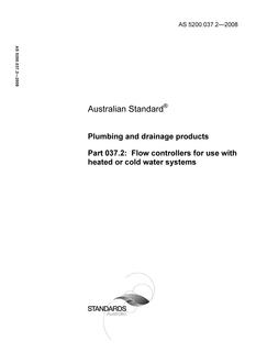 AS 5200.037.2: 06/30/2008 Plumbing and drainage products, Part 037.2: Flow controllers for use with heated or cold water systems