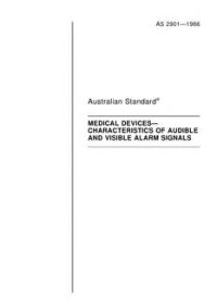 AS 2901: 01/01/1986 Medical devices – Characteristics of audible and visible alarm signals