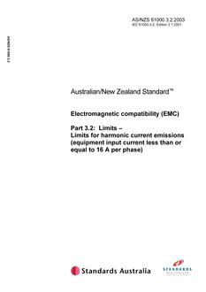 AS/NZS 61000.3.2: 03/03/2003 Electromagnetic compatibility (EMC), Part 3.2: Limits – Limits for harmonic current emissions (equipment input current less than or equal to 16 A per phase) AS/NZS 61000.3.2: 03/03/2003 Electromagnetic compatibility (EMC), Part 3.2: Limits – Limits for harmonic current emissions (equipment input current less than or equal to 16 A per phase)