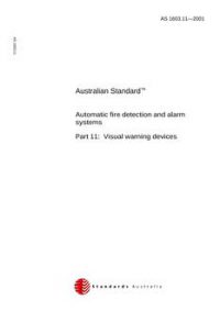 AS 1603.11: 01/01/2001 Automatic fire detection and alarm systems – Visual warning devices
