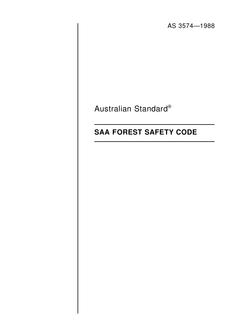 AS 3574: 01/01/1988 Safety in forestry (known as the SAA Forest Safety Code) AS 3574: 01/01/1988 Safety in forestry (known as the SAA Forest Safety Code)