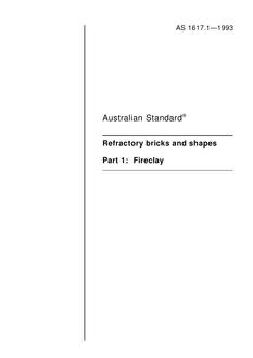 AS 1617.1: 01/01/1993 Refractory bricks and shapes – Fireclay AS 1617.1: 01/01/1993 Refractory bricks and shapes – Fireclay
