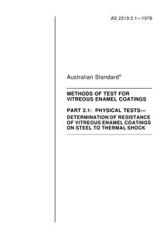 AS 2219.2.1: 01/01/1978 Methods of test for vitreous enamel coatings, Part 2.1: Physical tests – Determination of resistance of vitreous enamel coatings on steel to thermal shock