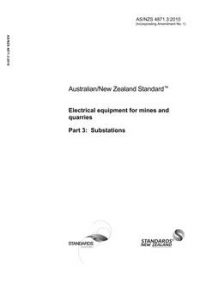 AS/NZS 4871.3: 05/25/2010 Electrical equipment for mines and quarries, Part 3: Substations