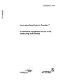AS/NZS 4613: 10/20/2017 Automotive equipment – Brake force measuring instruments