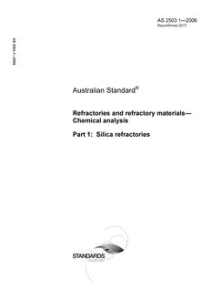 AS 2503.1: 06/30/2006 Refractories and refractory materials – Chemical analysis, Part 1: Silica refractories