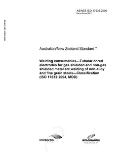 AS/NZS ISO 17632: 10/19/2006 Welding consumables – Tubular cored electrodes for gas shielded and non-gas shielded metal arc welding of non-alloy and fine grain steels – Classification (ISO 17632:2004, MOD)