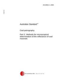 AS 2856.3: 04/13/2000 Coal petrography, Part 3: Methods for microscopical determination of the reflectance of coal macerals