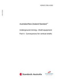 AS/NZS 3785.4: 07/18/2002 Underground mining – Shaft equipment, Part 4: Conveyances for vertical shafts
