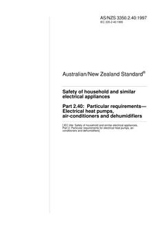 AS/NZS 3350.2.40: 03/05/1997 Safety of household and similar electrical appliances, Part 2.40: Particular requirements – Electrical heat pumps, air-conditioners and dehumidifiers