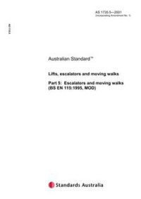 AS 1735.5: 01/12/2001 Lifts, escalators and moving walks, Part 5: Escalators and moving walks (BS EN 115:1995, MOD)