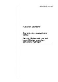 AS 1038.6.1: 04/05/1997 Coal and coke – Analysis and testing, Part 6.1: Higher rank coal and coke – Ultimate analysis – Carbon and hydrogen
