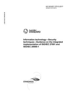 AS ISO/IEC 27013: 05/12/2017 Information technology – Security techniques – Guidance on the integrated implementation of ISO/IEC 27001 and ISO/IEC 20000-1