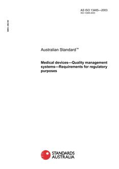 AS ISO 13485: 01/01/2003 Medical devices – Quality management systems – Requirements for regulatory purposes