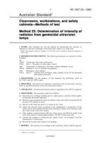 AS 1807.23: 01/01/1989 Cleanrooms, workstations and safety cabinets – Methods of test – Determination of intensity of radiation from germicidal ultraviolet lamps