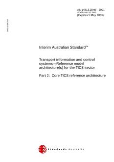 AS 14813.2(INT): 01/01/2001 Transport information and control systems – Reference model architecture(s) for the TICS sector, Part 2: Core TICS reference architecture AS 14813.2(INT): 01/01/2001 Transport information and control systems – Reference model architecture(s) for the TICS sector, Part 2: Core TICS reference architecture