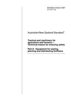 AS/NZS 2153.9: 05/05/1997 Tractors and machinery for agriculture and forestry – Technical means for ensuring safety, Part 9: Equipment for sowing planting and distributing fertilizers