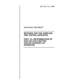 AS 1321.10: 12/31/1979 Methods for the sampling and testing of adhesives, Part 10: Determination of non-volatile matter (solids content) of adhesives