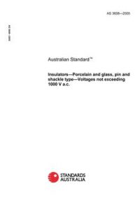 AS 3608: 06/14/2005 Insulators – Porcelain and glass, pin and shackle type – Voltages not exceeding 1000 V a.c.