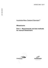 AS/NZS 3695.1: 12/23/2011 Wheelchairs, Part 1: Requirements and test methods for manual wheelchairs