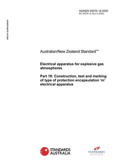 AS/NZS 60079.18: 05/03/2005 Electrical apparatus for explosive gas atmospheres, Part 18: Construction, test and marking of type of protection encapsulation m electrical apparatus