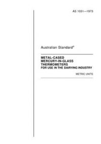 AS 1031: 01/01/1973 Metal-cased mercury-in-glass thermometers for use in the dairying industry