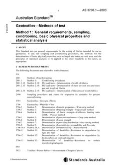 AS 3706.1: 01/01/2003 Geotextiles – Methods of test – General requirements, sampling, conditioning, basic physical properties and statistical analysis